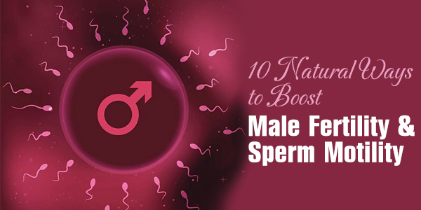Male Fertility blogs - 10 natural ways to boost male infertility an sperm - a4 male fertility centre chennai